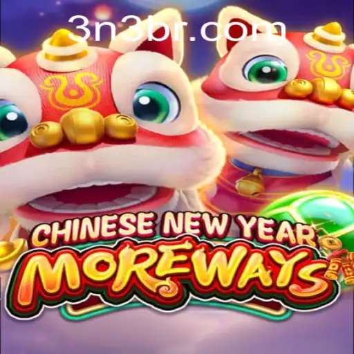 Exploring the Exciting World of CHINESENEWYEARMOREWAYS and the Strategic Depth of 3N3