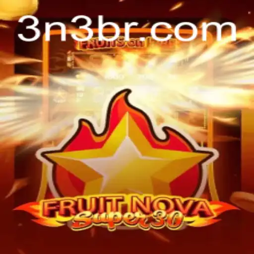 Exploring the Exciting World of FruitrNovaSupe30: Enter the Realm of 3N3